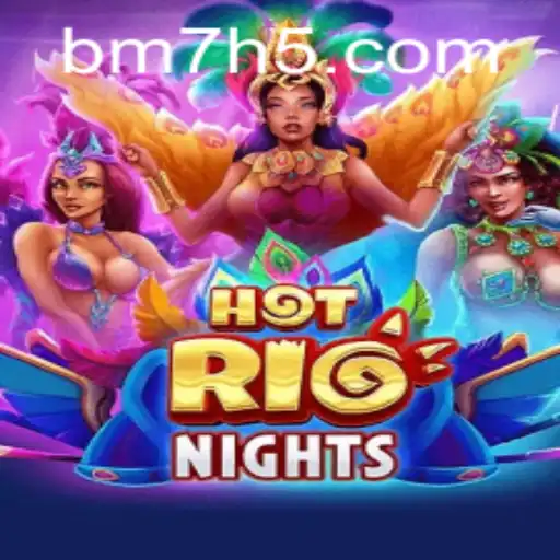Explorando a Aventura Vibrante de HotRioNights: Um Novo Jogo de BM7.GAMES