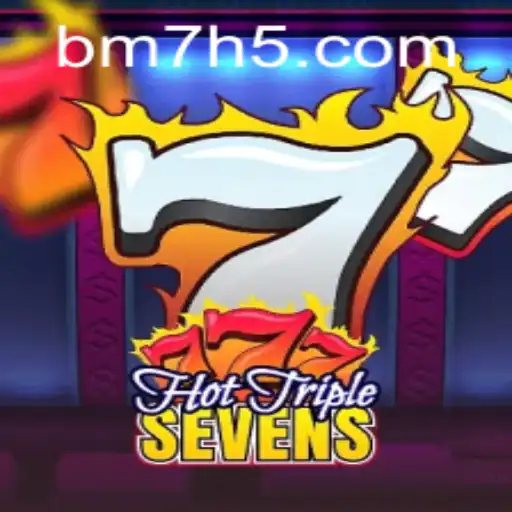 Explore o Excitante Mundo de HotTripleSevens: O Novo Jogo da BM7.GAMES