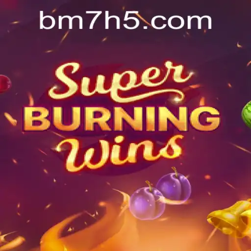 Descubra a Ação Empolgante de 'SuperBurningWins' da BM7.GAMES